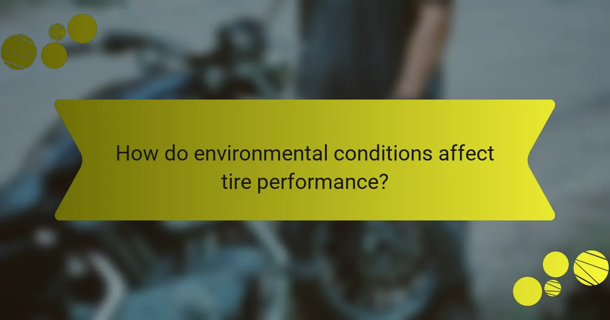 How do environmental conditions affect tire performance?