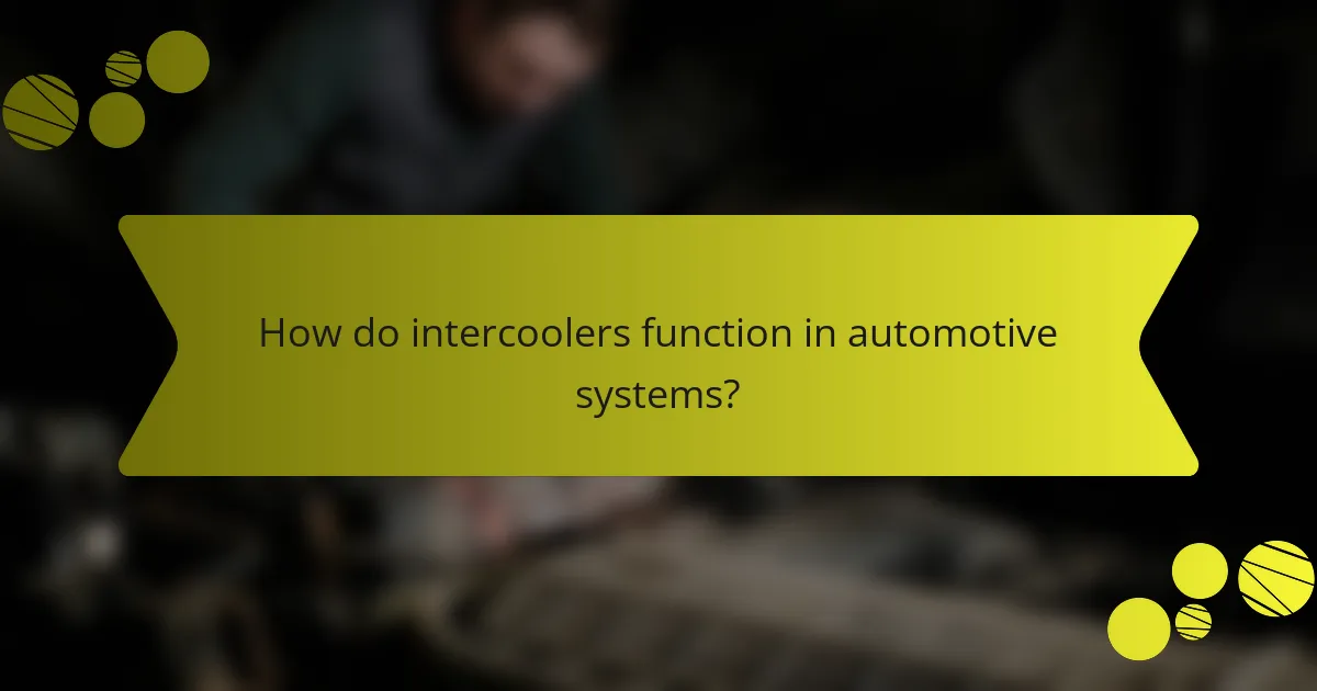 How do intercoolers function in automotive systems?