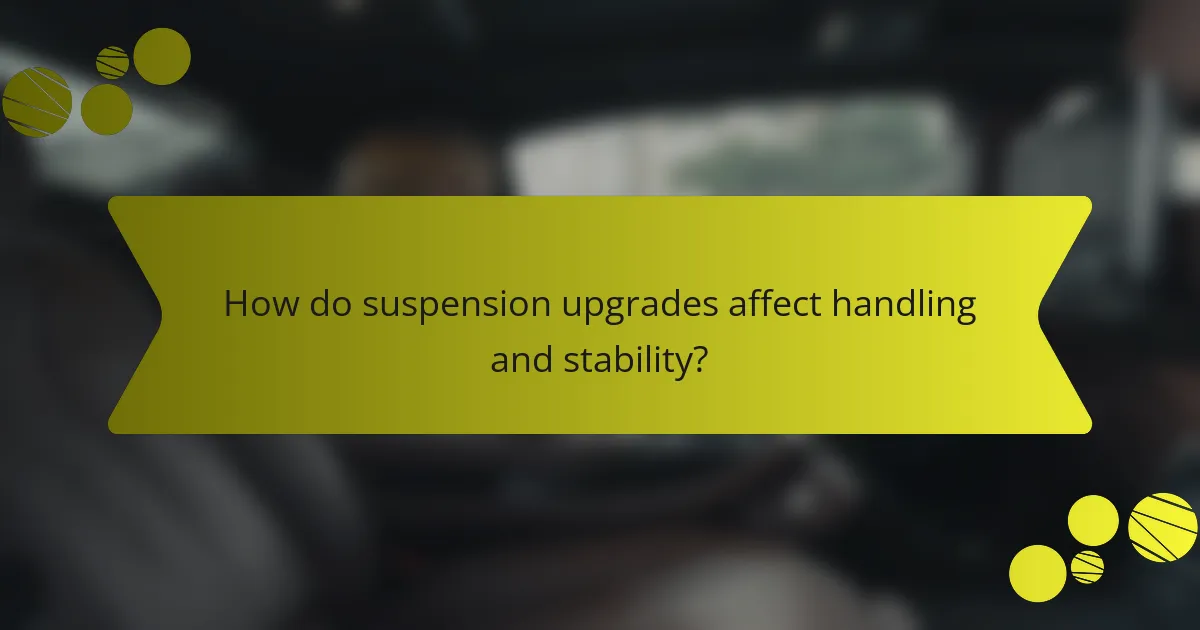 How do suspension upgrades affect handling and stability?