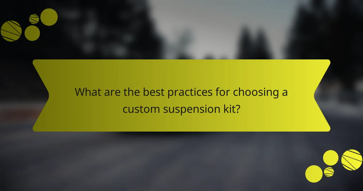 What are the best practices for choosing a custom suspension kit?