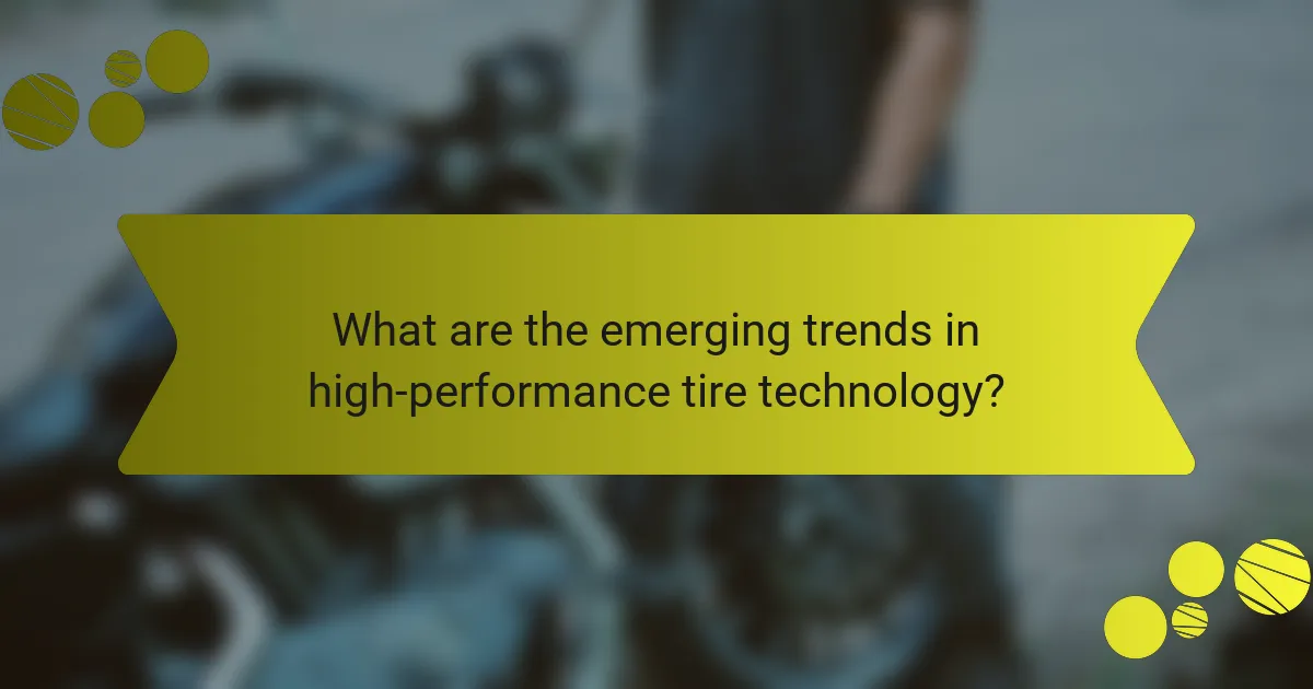 What are the emerging trends in high-performance tire technology?