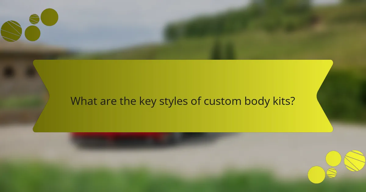 What are the key styles of custom body kits?