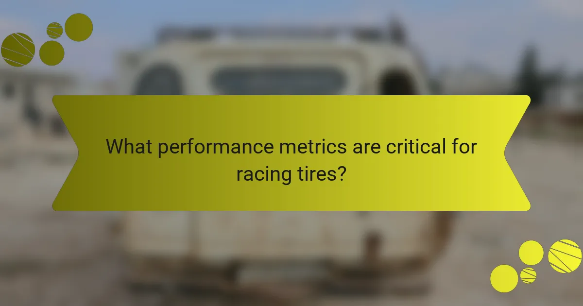 What performance metrics are critical for racing tires?